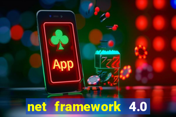 net framework 4.0 v 30319